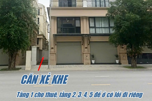 CĂN XẺ KHE LÀM LỐI ĐI ĐỂ Ở CÁC TẦNG TRÊN, CHO THUÊ CỬA HÀNG RIÊNG BIỆT TẠI TẦNG 1